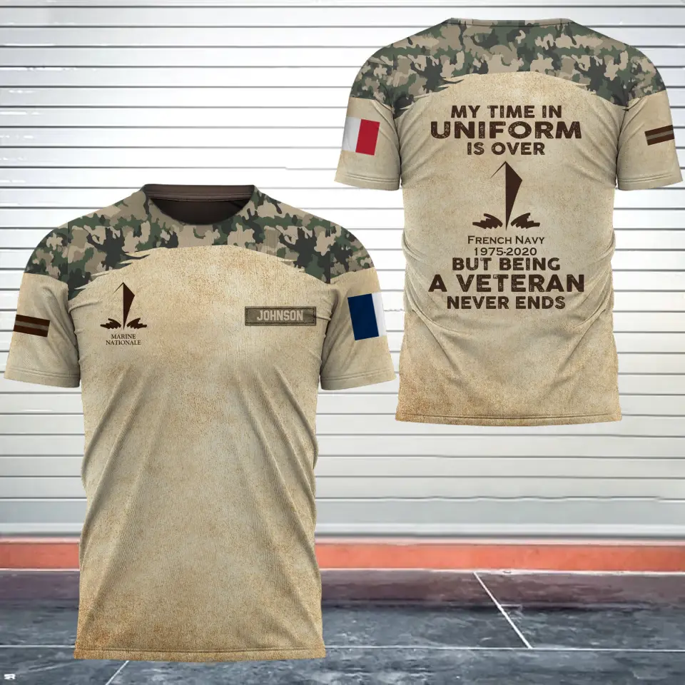 Personalized My Time In Uniform Is Over But Being A Veteran Never Ends French Veteran 3D T-shirt Printed AHVA241645