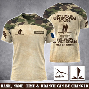 Personalized My Time In Uniform Is Over But Being A Veteran Never Ends French Veteran 3D T-shirt Printed AHVA241645
