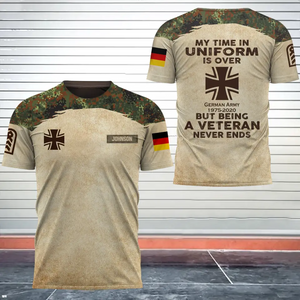 Personalized My Time In Uniform Is Over But Being A Veteran Never Ends German Veteran 3D T-shirt Printed AHVA241645