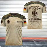 Personalized My Time In Uniform Is Over But Being A Veteran Never Ends German Veteran 3D T-shirt Printed AHVA241645