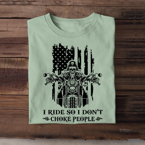 Personalized I Ride So I Don't Choke People Skull Motorbiker US Flag T-shirt Printed QTHN241824