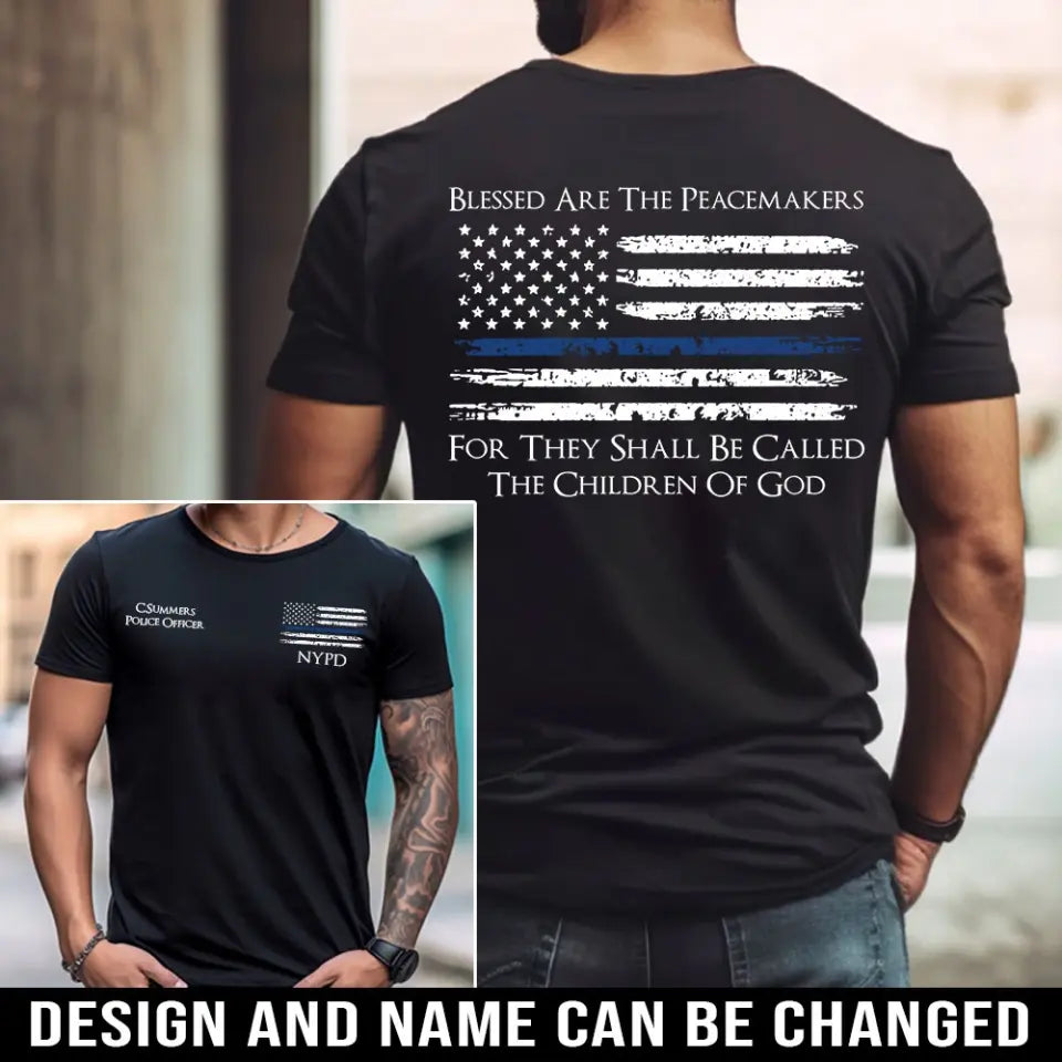 Personalized Blessed Are The Peacemakers For They Shall Be Called The Children Of God US Police Department US Flag Blue Line T-shirt Printed QTHN241880