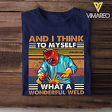 Personalized And I Think To Myself What A Wonderful Weld Welder Name T-shirt Printed KVH241920
