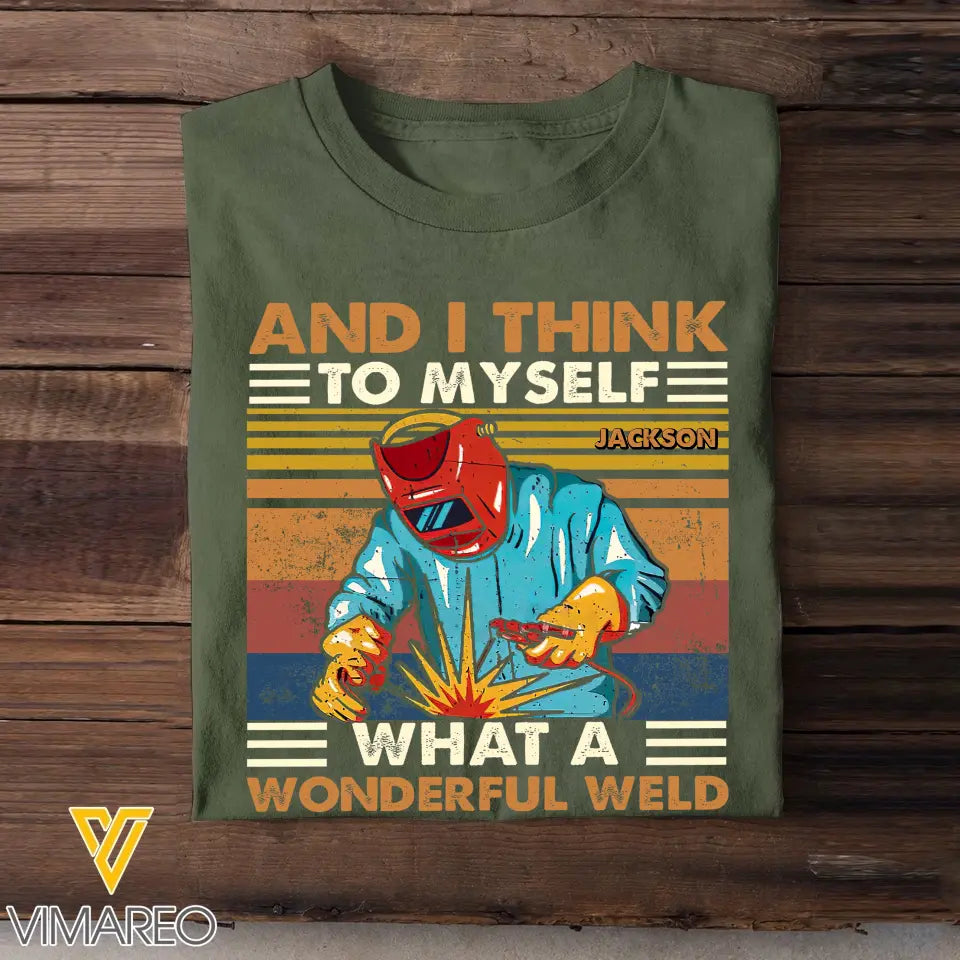 Personalized And I Think To Myself What A Wonderful Weld Welder Name T-shirt Printed KVH241920