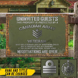 Personalized Unintited Guests This Property Is Protected By A Canadian Army Veteran Who Has A Seriois Lack Of Negotiating Skills But Is Absolute Hell In A Gunfight Canadian Veteran Rank Camo Metal Sign Printed AHKH241941