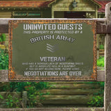 Personalized Unintited Guests This Property Is Protected By A British Army Veteran Who Has A Seriois Lack Of Negotiating Skills But Is Absolute Hell In A Gunfight British Veteran Rank Camo Metal Sign Printed AHKH241941