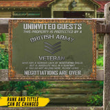 Personalized Unintited Guests This Property Is Protected By A British Army Veteran Who Has A Seriois Lack Of Negotiating Skills But Is Absolute Hell In A Gunfight British Veteran Rank Camo Metal Sign Printed AHKH241941
