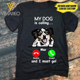 CUSTOMIZED MY DOG IS CALLING, I MUST GO TSHIRT YYTT