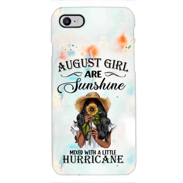 Personalized August Girl Are Sunshine Phone Case JUL-DT09