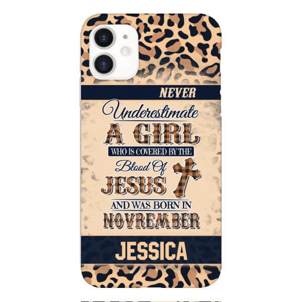 Personalized Never Underestimate A Girl Who Is Covered By The Blood Of Jesus And Was Born In November Phone Case OCT-DT11