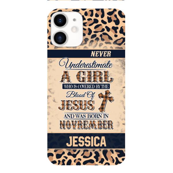 Personalized Never Underestimate A Girl Who Is Covered By The Blood Of Jesus And Was Born In November Phone Case OCT-DT11