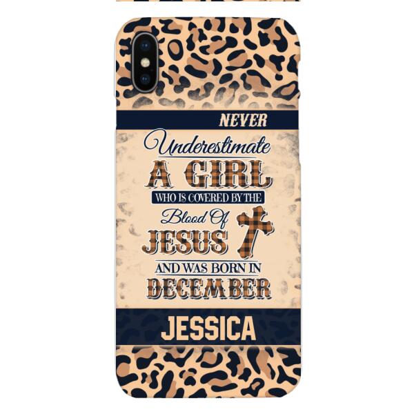 Personalized Never Underestimate A Girl Who Is Covered By The Blood Of Jesus And Was Born In December Phone Case OCT-DT11