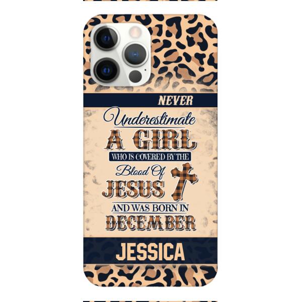 Personalized Never Underestimate A Girl Who Is Covered By The Blood Of Jesus And Was Born In December Phone Case OCT-DT11