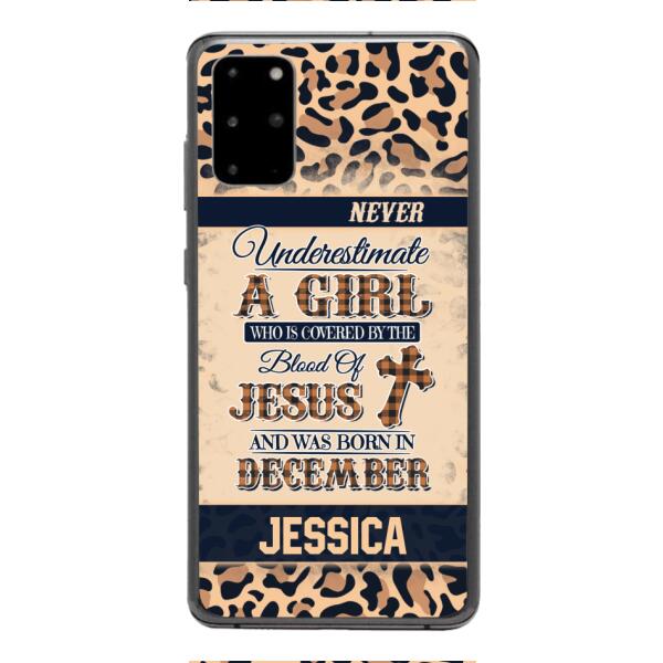 Personalized Never Underestimate A Girl Who Is Covered By The Blood Of Jesus And Was Born In December Phone Case OCT-DT11