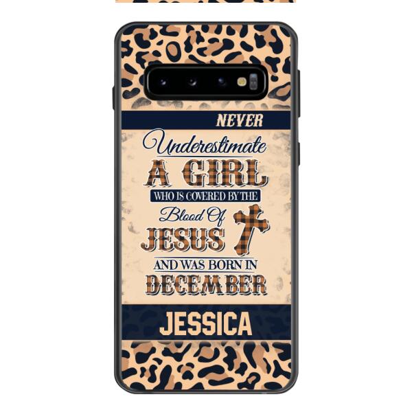 Personalized Never Underestimate A Girl Who Is Covered By The Blood Of Jesus And Was Born In December Phone Case OCT-DT11