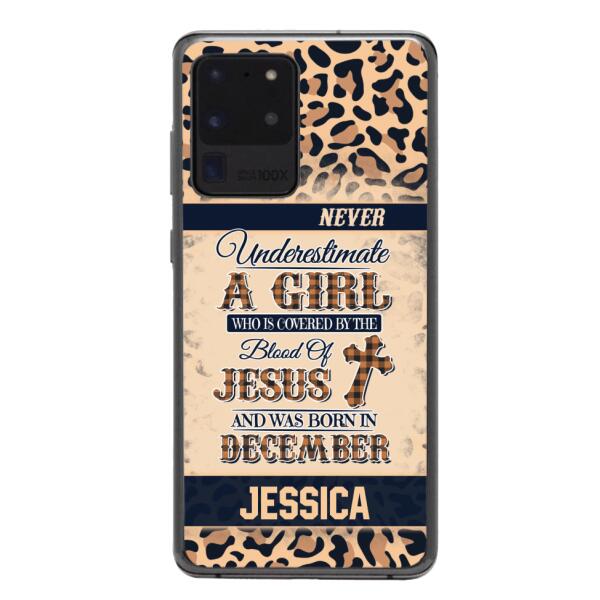 Personalized Never Underestimate A Girl Who Is Covered By The Blood Of Jesus And Was Born In December Phone Case OCT-DT11