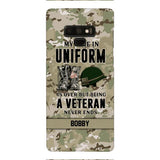 PERSONALIZED MY TIME IN UNIFORM IS OVER BUT BEING A VETERAN NEVER ENDS PHONECASE TNTN2110