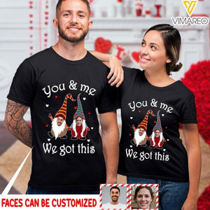 Personalized You & Me We Got This Tshirt Printed DEC-HQ29