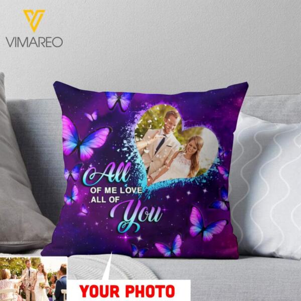 PERSONALIZED ALL OF ME LOVE ALL OF YOU PHOTO PILLOW QTVQ0601