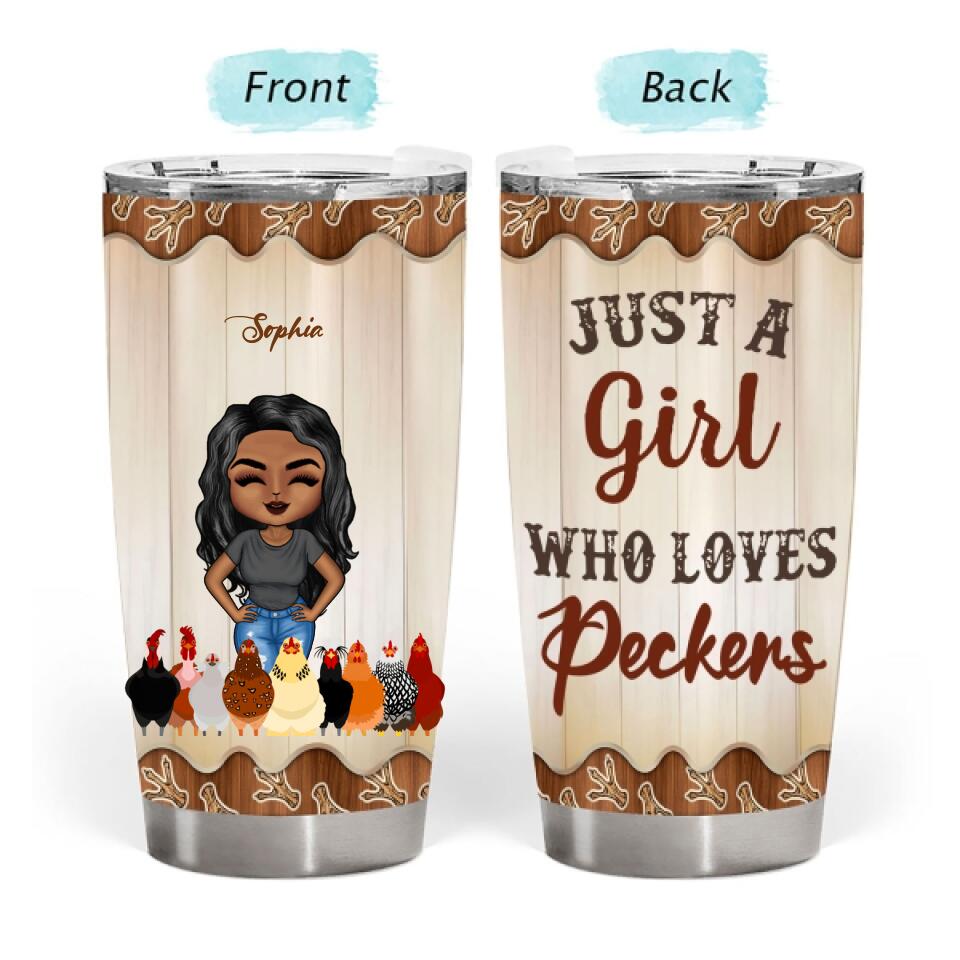 Personalized Just A Girl Who Loves Peckers Tumbler Printed 22JAN-HQ07