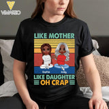 Personalized Like Mother Like Daughter Oh Crap Tshirt Printed 22FEB-DT23