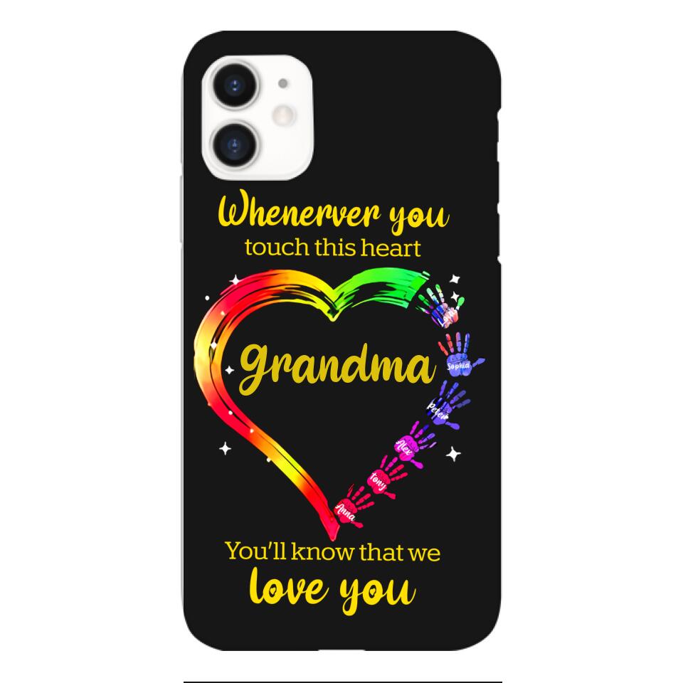 PERSONALIZED WHENEVER YOU TOUCH THIS HEART YOU'LL KNOW THAT WE LOVE YOU PHONECASE QTHC2502