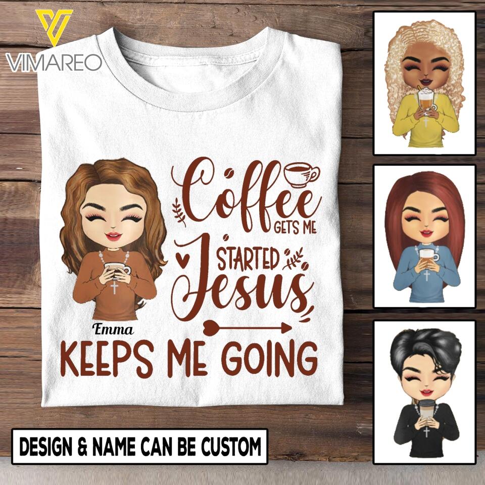 PERSONALIZED COFFEE GETS ME STARTED JESUS KEEPS ME GOING TSHIRT MTTQ0303