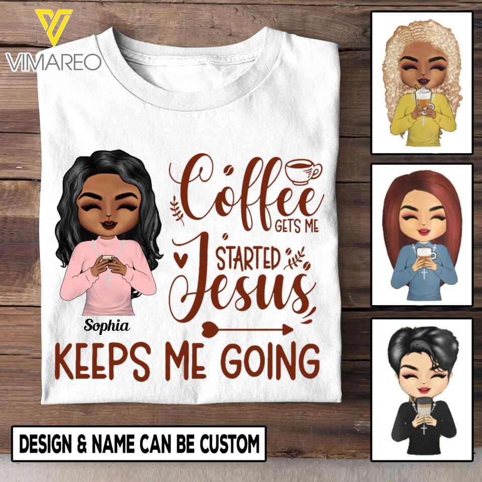 PERSONALIZED COFFEE GETS ME STARTED JESUS KEEPS ME GOING TSHIRT MTTQ0303