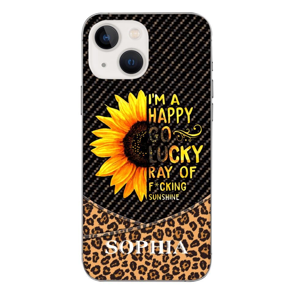 PERSONALIZED I'M A HAPPY GO LUCKY RAY OF FUCKING SUNSHINE SUNFLOWER LEOPARD PHONECASE VHDT0803