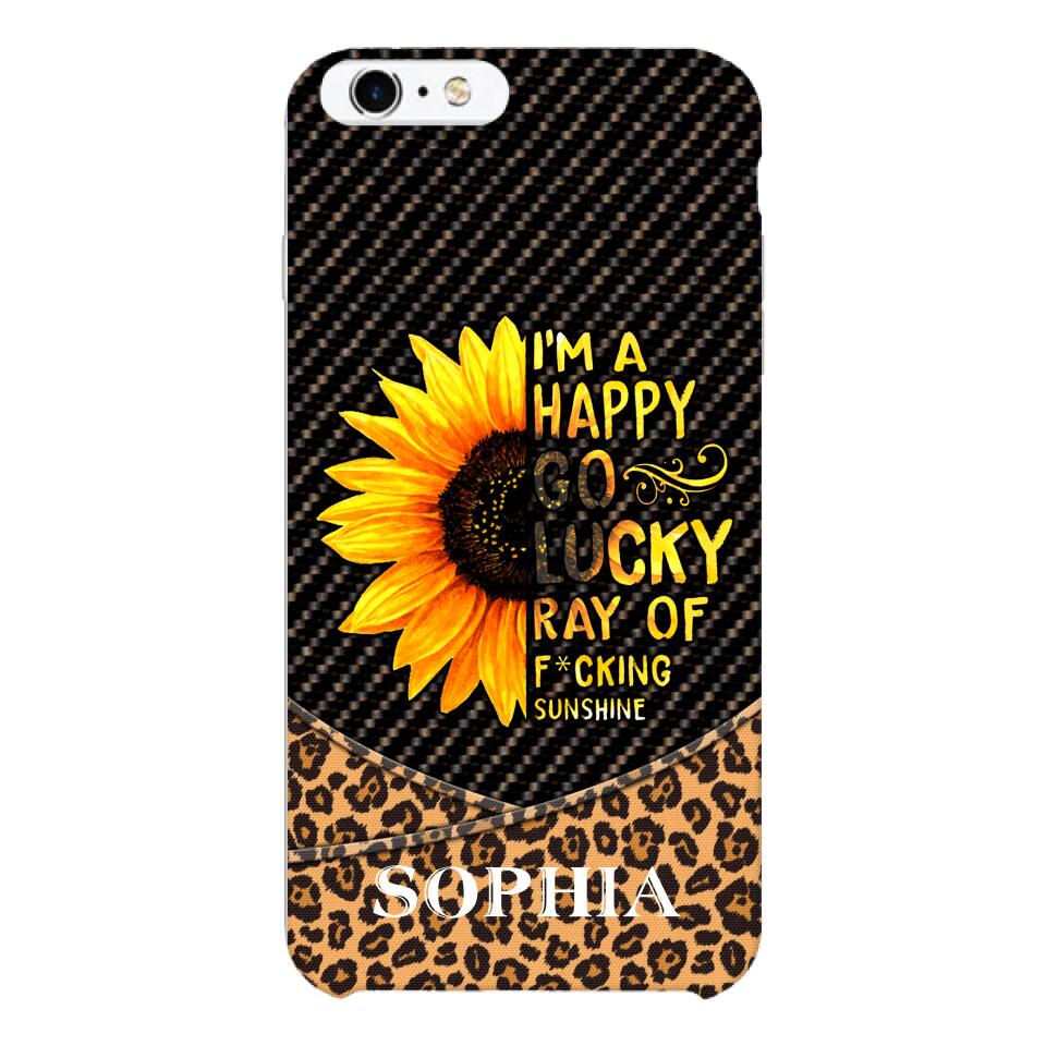 PERSONALIZED I'M A HAPPY GO LUCKY RAY OF FUCKING SUNSHINE SUNFLOWER LEOPARD PHONECASE VHDT0803