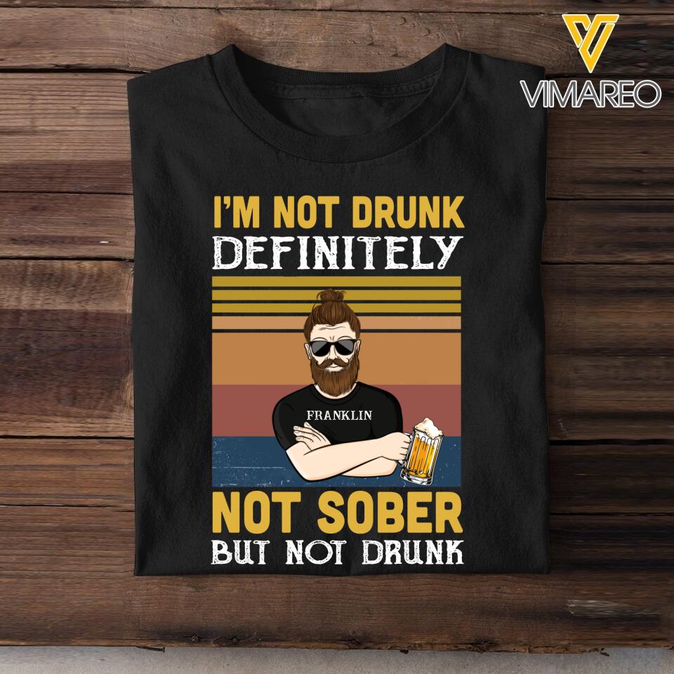 PERSONALIZED I'M NOT DRUNK DEFINITELY NOT SOBER BUT NOT DRUNK TSHIRT QTVQ0803