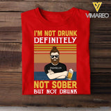 PERSONALIZED I'M NOT DRUNK DEFINITELY NOT SOBER BUT NOT DRUNK TSHIRT QTVQ0803