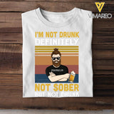PERSONALIZED I'M NOT DRUNK DEFINITELY NOT SOBER BUT NOT DRUNK TSHIRT QTVQ0803
