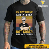 PERSONALIZED I'M NOT DRUNK DEFINITELY NOT SOBER BUT NOT DRUNK TSHIRT QTVQ0803