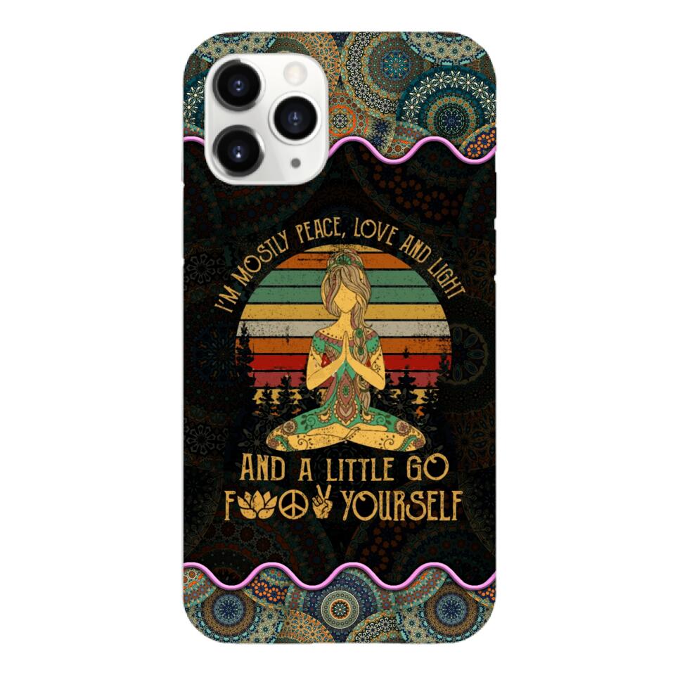 PERSONALIZED I'M MOSTLY PEACE, LOVE AND LIGHT AND A LITTLE GO FUCK YOURSELF YOGA GIRL PHONECASE VHDT0903