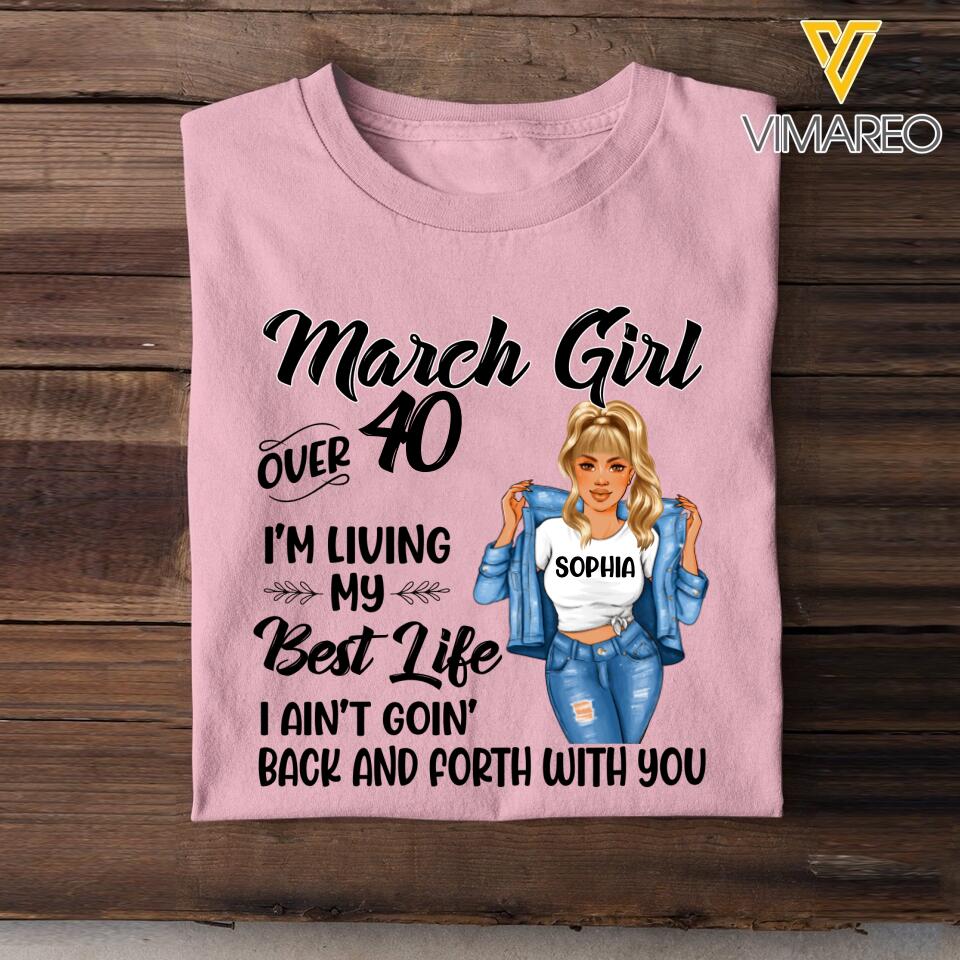 PERSONALIZED MARCH GIRL OVER I'M LIVING MY BEST LIFE TSHIRT QTDT1503