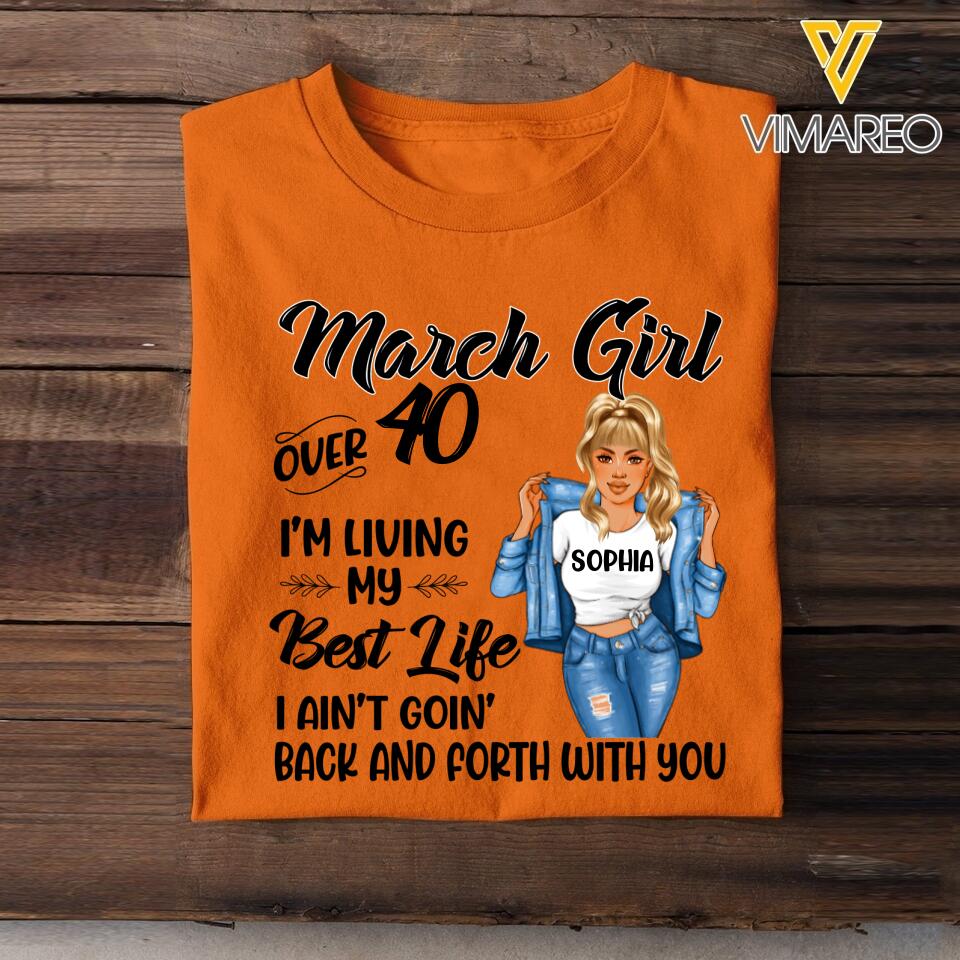 PERSONALIZED MARCH GIRL OVER I'M LIVING MY BEST LIFE TSHIRT QTDT1503