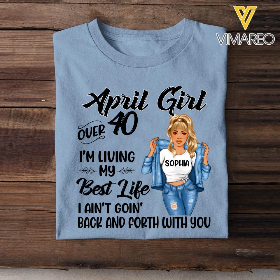 PERSONALIZED APRIL GIRL OVER I'M LIVING MY BEST LIFE TSHIRT QTDT1503