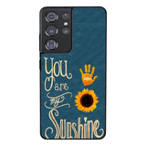 You are my sunshine Phonecase 3C