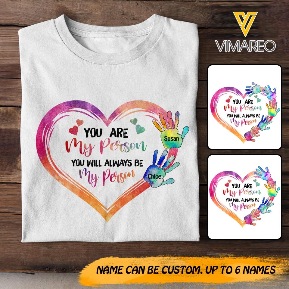 Personalized You Are My Person You Will Always Be My Person Tshirt Printed 22MAR-DT24