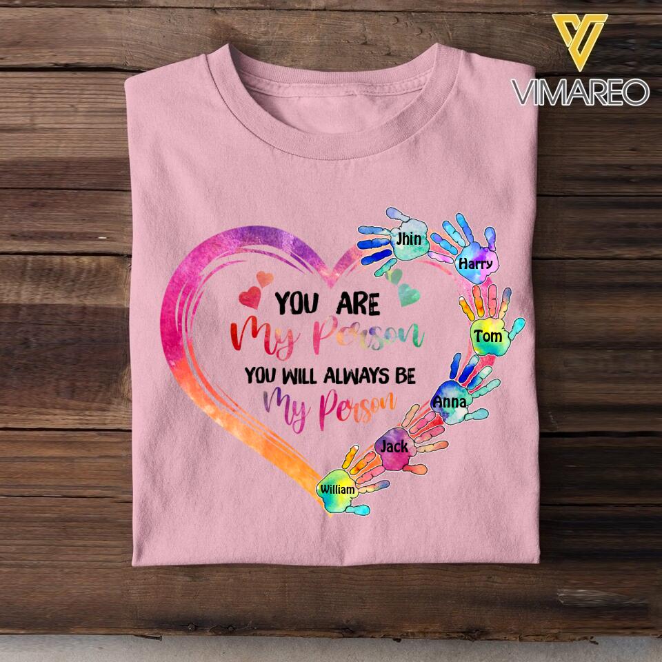 Personalized You Are My Person You Will Always Be My Person Tshirt Printed 22MAR-DT24
