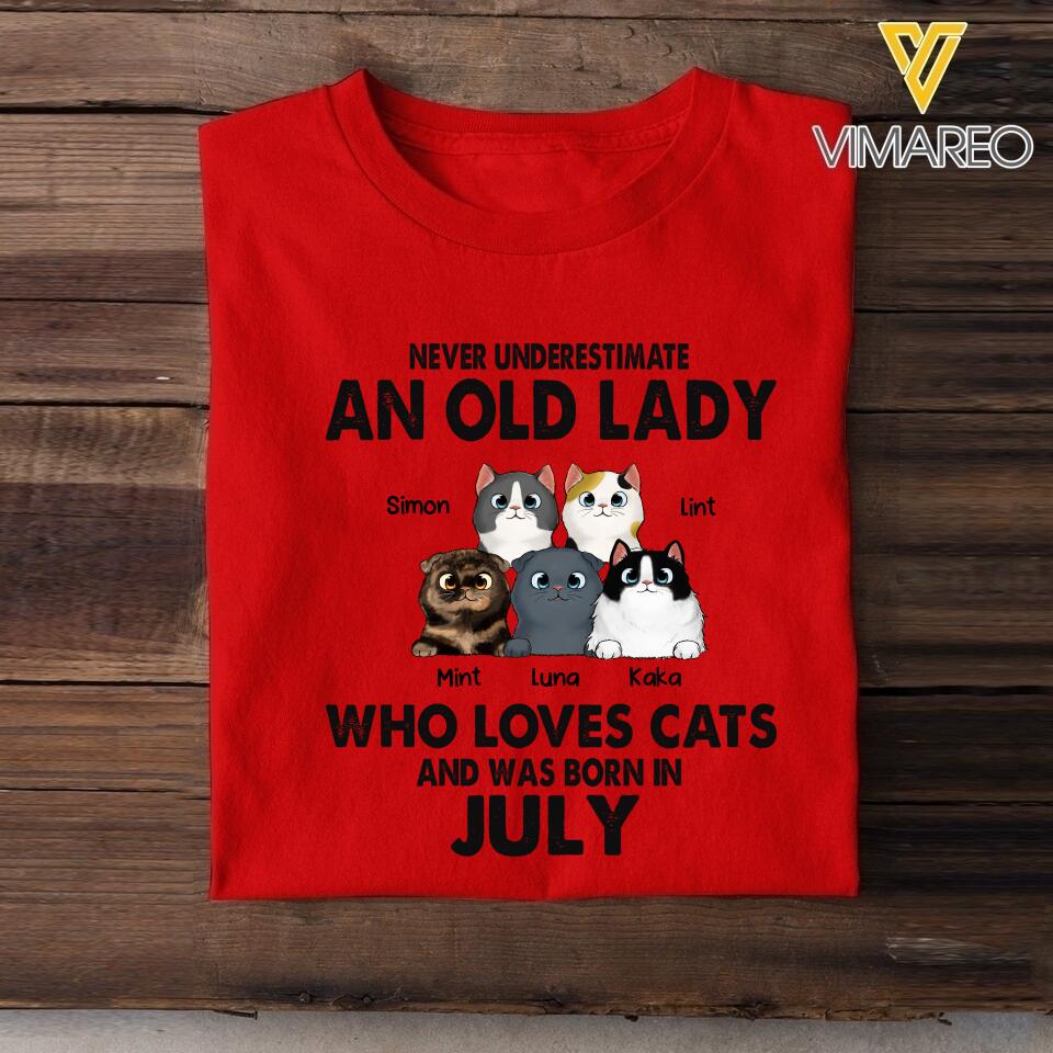 PERSONALIZED NEVER UNDERESTIMATE AN OLD LADY WHO LOVE CATS AND WAS BORN IN JULY TSHIRT QTTQ0504