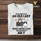 PERSONALIZED NEVER UNDERESTIMATE AN OLD LADY WHO LOVE CATS AND WAS BORN IN JULY TSHIRT QTTQ0504