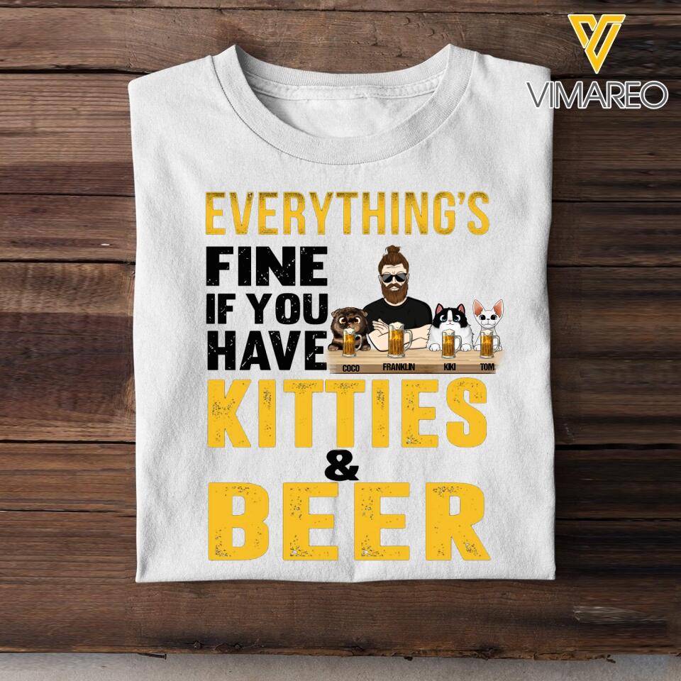 PERSONALIZED EVERYTHING'S FINE IF YOU HAVE KITTIES TSHIRT QTHC0504