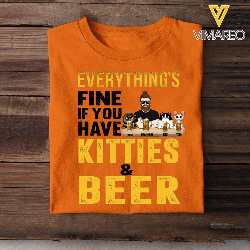 PERSONALIZED EVERYTHING'S FINE IF YOU HAVE KITTIES TSHIRT QTHC0504