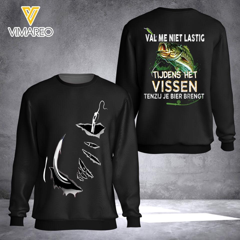 PERSONALIZED VAL ME NIET LASTIC TIJDENS HET VISSEN FISHING TSHIRT OR SWEATSHIRT PRINTED QTTN1304