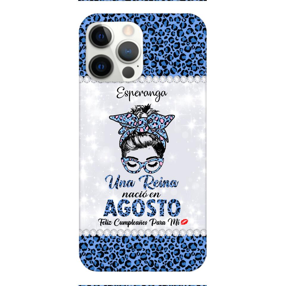 Personalized Una Reina Nacio En Agosto Phone Case Printed 22APR-HC13