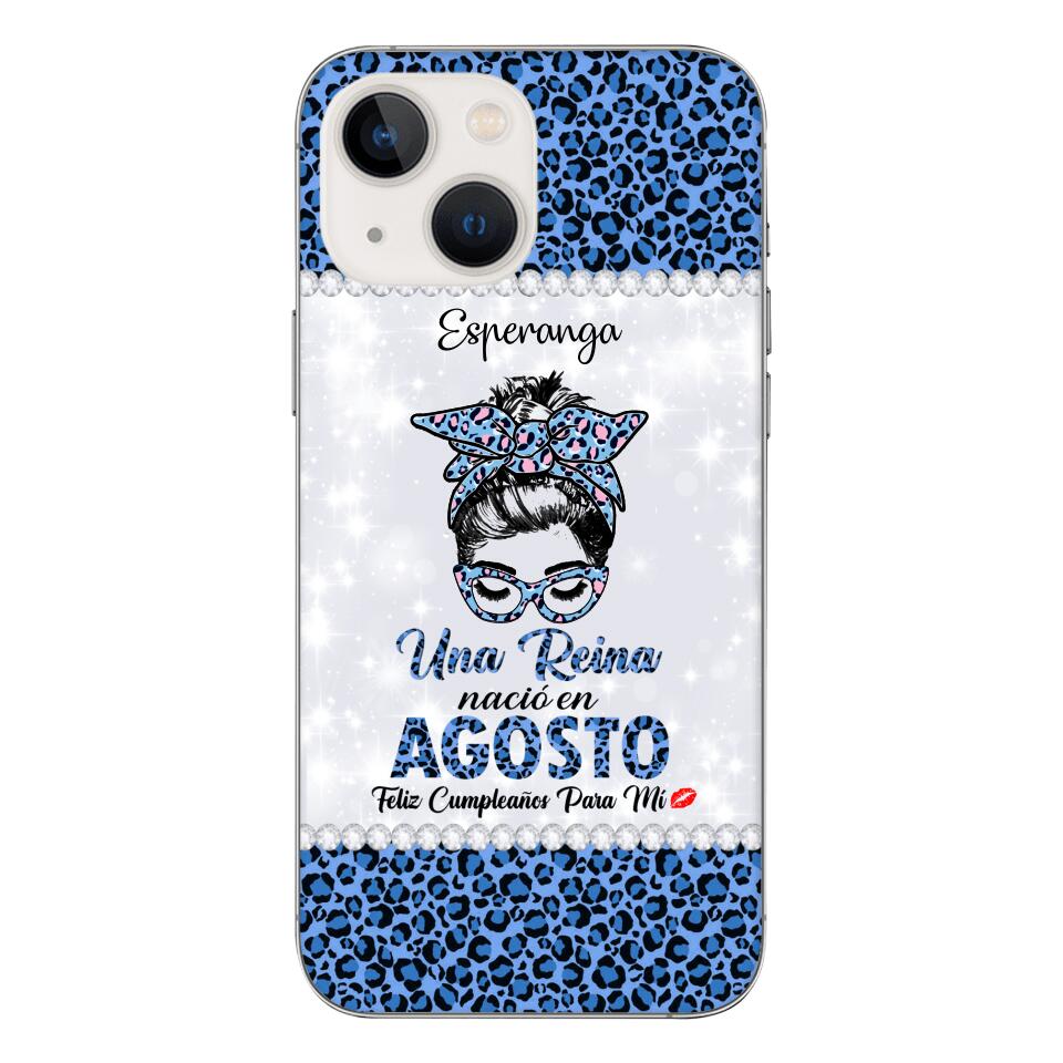 Personalized Una Reina Nacio En Agosto Phone Case Printed 22APR-HC13