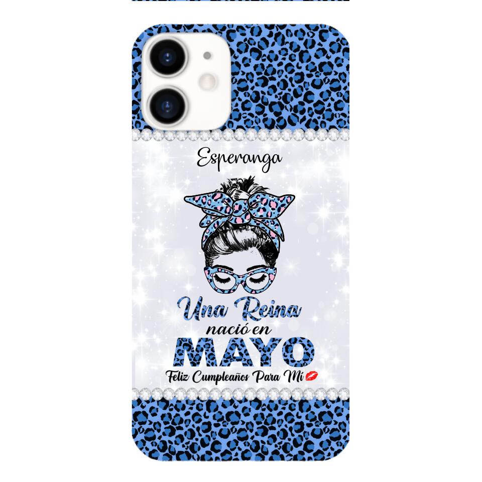 Personalized Una Reina Nacio En Mayo Phone Case Printed 22APR-HC13