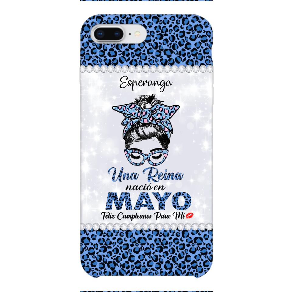 Personalized Una Reina Nacio En Mayo Phone Case Printed 22APR-HC13